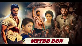 METRO DON || Latest Exclusive Tamil Crime Thriller Dubbed Movie Siddhanth , Priyadarshini | 4K