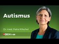 Autismus - ganzheitlicher Therapieansatz | Dr. med. Petra Wiechel | NaturMEDIZIN | QS24