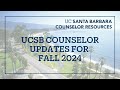 UCSB Counselor Updates for Fall 2024