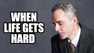 WHEN LIFE GETS HARD - Jordan Peterson (Best Motivational Speech)