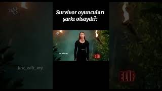 Survivor oyuncuları şarkı olsaydı: #shorts #edit #keşfet #survivor #survivor2022 #survivoredit#fypシ