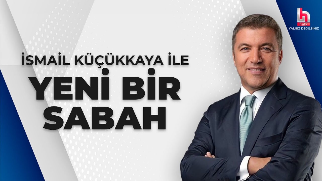 #CANLI | İsmail Küçükkaya Ile Yeni Bir Sabah | #HalkTV - YouTube