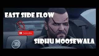 East Side Flow - Sidhu Moose Wala | Official Video Song | Byg Byrd | Sunny Malton| Juke Dock |GTA 5