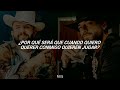 grupo frontera ft. maluma por quÉ serÁ letra quisiera volver al dia que nos conocimos para no ir