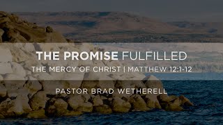 Classic | Brad Wetherell | The Mercy of Christ