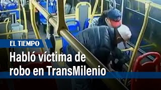 Víctima de robo violento en TransMilenio relata los hechos | El Tiempo