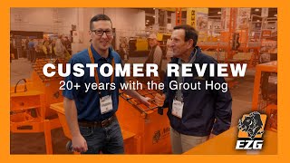 20 years with the Grout Hog | Customer Review