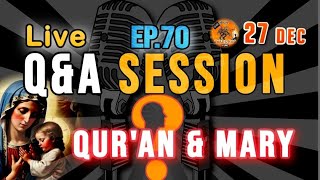 Question \u0026 Answer Session Ep.70 | Historic Error in Qur'an | Christmas Special