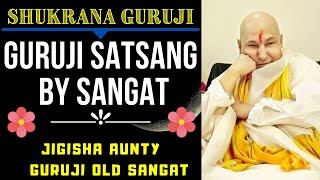 GURUJI SATSANG BY JIGISHA  AUNTY  || GURUJI OLD SANGAT🙏SHUKRANA GURUJI🙏 GURUJI PARIVAAR LOVERS