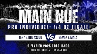 1/4 de Finale Main Nue Pro en individuel - B.Ducassou c/ E. Maiz