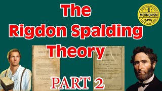 Examining The Rigdon - Spalding Theory Part 2 [Mormonism LIVE 166]