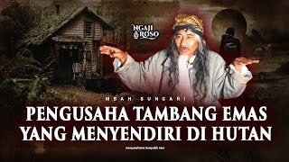 💥PENGUSAHA EMAS YANG HIDUP MENYENDIRI DI HUTAN