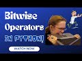 Bitwise Operators in Python | Python Full Tutorial for Beginners