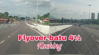 Flyover batu 4½ Kuching sudah dibuka kedua-dua lorong | Kuching Sarawak