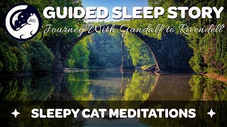 A Journey With Gandalf To Rivendell - Guided Sleep Story Inspired by The Lord of the Rings