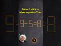 Move 1 stick to Make Equation true || Matchstick Puzzle #shorts #puzzle #iqtest #braingames #viral