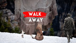 How walking away can be your greatest power | Marcus Aurelie's stoicism