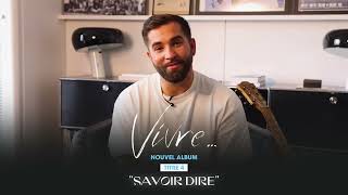 Kendji Girac - Savoir dire | Track by track