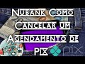 Nubank: Como Cancelar Agendamento de Pix