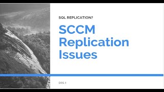 SCCM SQL Based Replication DRS Replication Issues SCCM Database replication Issues