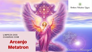 Limpeza dos Chakras com Arcanjo Metatron