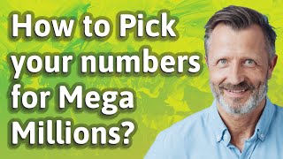 How to Pick your numbers for Mega Millions?