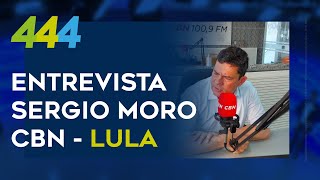 Entrevista Sergio Moro CBN - LULA #shorts