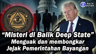 Menguak dan Membongkar Jejak “Pemerintahan Bayangan”: Misteri di Balik Deep State