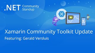 Xamarin Community Standup - Community Toolkit updates with Gerald Versluis!