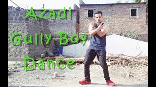 Azadi | Gully Boy | Dub Sharma & Divine | Bhushan Salave | Dance