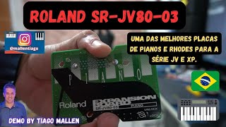 ROLAND SR-JV80-03 (A MELHOR PLACA DE PIANOS E RHODES PARA A SÉRIE JV E XP) by TIAGO MALLEN #roland