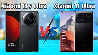 Xiaomi 12s Ultra vs Xiaomi 11 Ultra Full Comparision / Xiaomi 12s Ultra Specifications