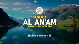 Surah Al An'am - Ahmad Al-Shalabi [ 006 ] I Bacaan Quran Merdu