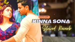 Kinna Sona (Slowed+Reverb) - Sunil Kamath | Kota Lofi