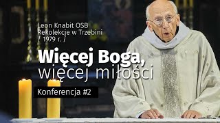 Więcej Boga, więcej miłości / Konferencja #2