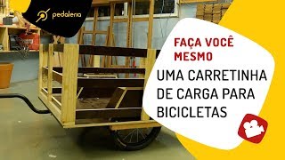 Como fazer uma carreta para bike. Pedaleria e Oficina de Casa