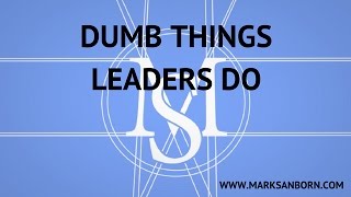 Behaviors Leaders Should Avoid - The Attributes Of Bad Leadership