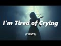 I'm tired of crying - NiExshadow [Official Lyrics] New sadness song for broken heart