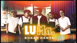 LUMa - Bukan Hanya (Official Music Video)