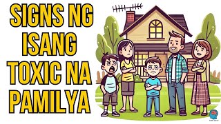 Toxic na Pamilya?  7 Signs na Kailangan Mong Malaman Ngayon!