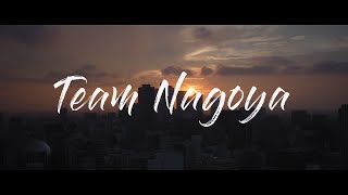 【Cinematic】Team Nagoya