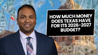 How Much Money Does Texas Have for its 2026-2027 Budget?