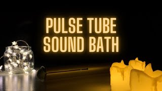 Pulse Tube Sound Bath - Mandala Music #meditation #soundhealing #yogamusic