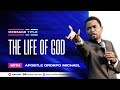 The Life of God || Apostle Orokpo Michael