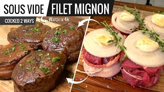 Best Way to Cook FILET MIGNON STEAK Sous Vide Cooked 2 Ways -  Bacon or No Bacon