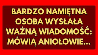 BARDZO NAMIĘTNA OSOBA WYSŁAŁA WAŻNĄ WIADOMOŚĆ: MÓWIĄ ANIOŁOWIE…WIADOMOŚĆ OD ANIOŁÓW