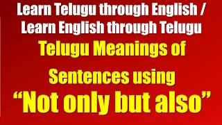 0115-AL - Telugu Meanings of Sentences using “Not only but also” - Learn Telugu & English