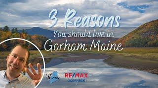 3 Reasons You Should Live in Gorham Maine!