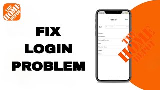 How To Fix And Solve Home Depot App Login Problem Final Solution