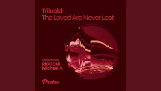 The Loved Are Never Lost (Michael A Remix)